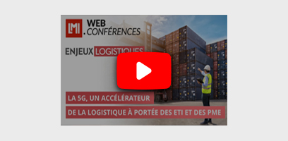 La 5G, un accélérateur de la logistique à portée des ETI et PME